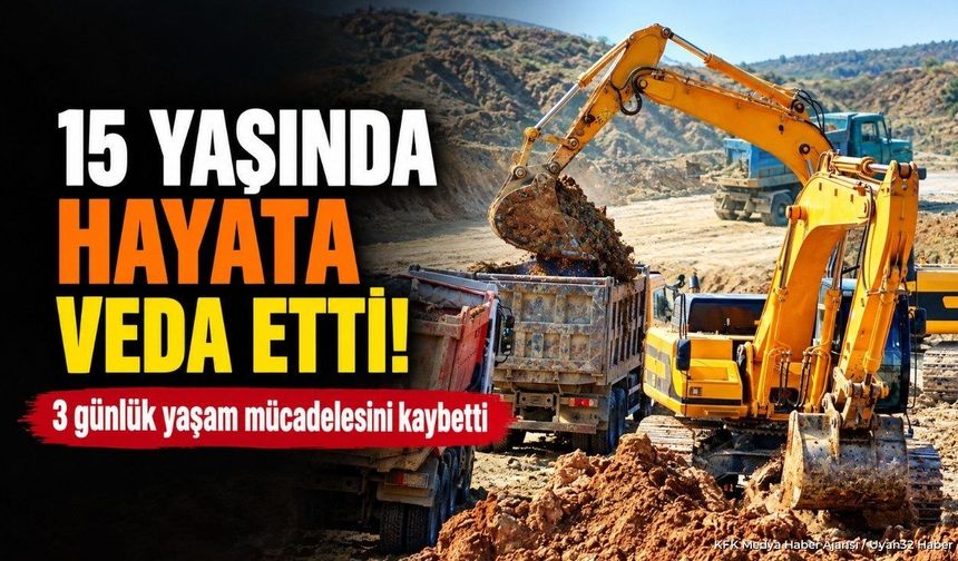 Gazipaşa'da Hafriyat Çalışmasında Yaralanan 15 Yaşındaki Çocuk Öldü