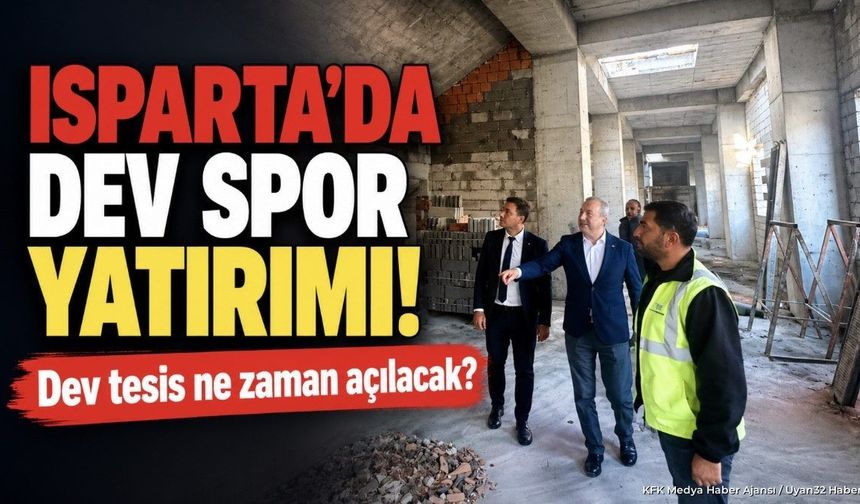 ISPARTA'DA DEV SPOR YATIRIMI!