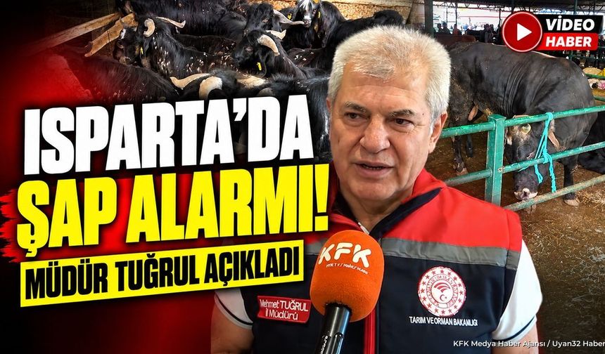 ISPARTA'DA ŞAP ALARMI: PAZAR KAPATILDI!