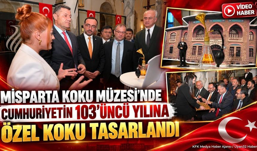 CUMHURİYETİN KOKUSU ISPARTA'DA TASARLANDI
