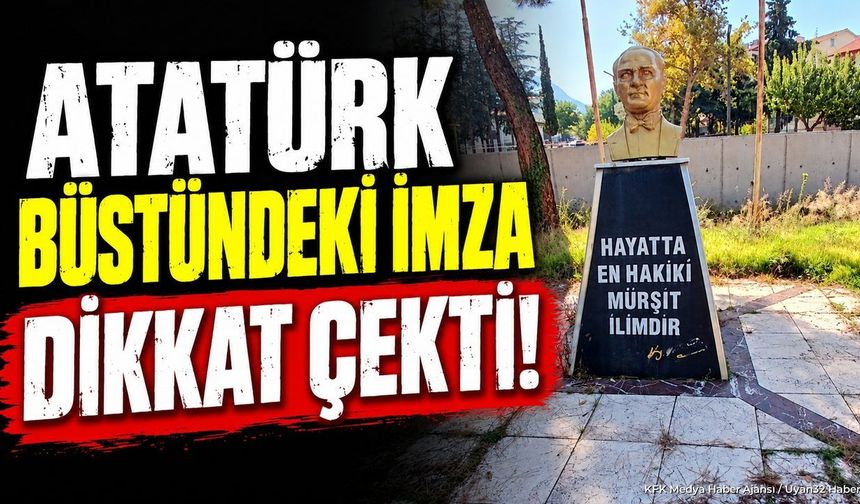 ATATÜRK BÜSTÜ DİKKAT ÇEKTİ