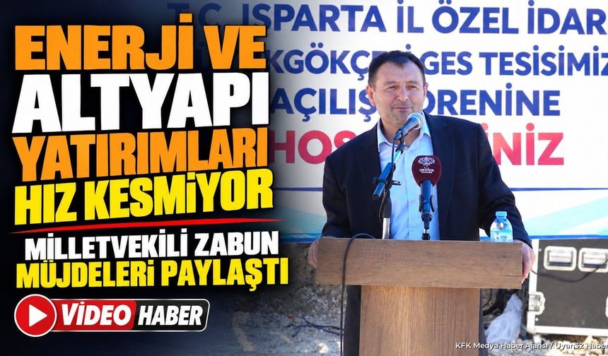ISPARTA'DA O İLÇELERE MÜJDE!