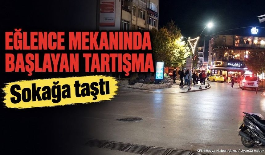 ISPARTA'DA KAVGA PANİĞİ