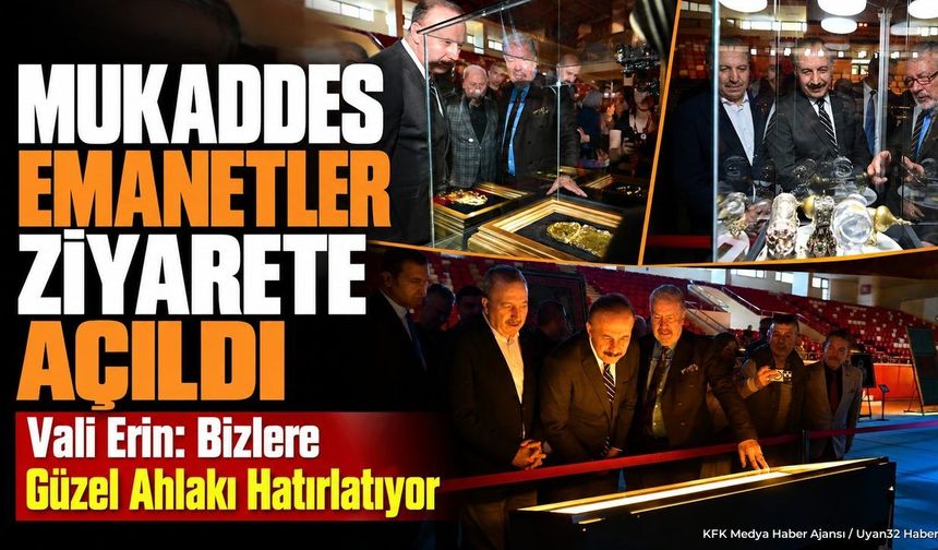 MUKADDES EMANETLER SERGİSİ AÇILDI