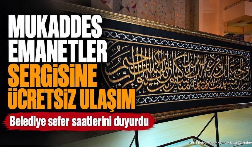 MUKADDES EMANETLERE ÜCRETSİZ ULAŞIM
