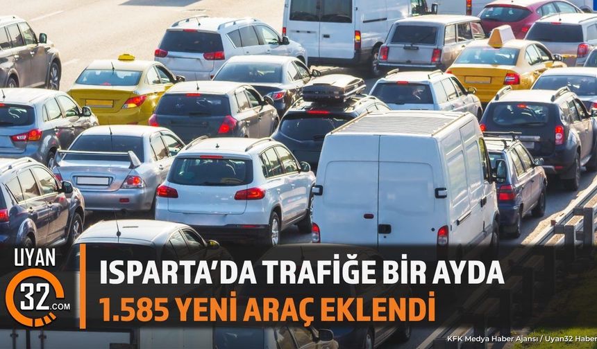 ISPARTA'DA ARAÇ SAYISI REKORDA!