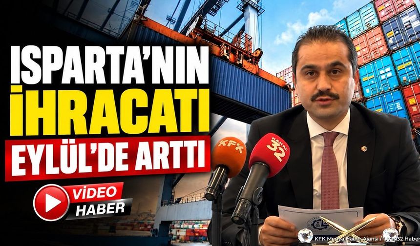 ISPARTA İHRACATINDA DEV YÜKSELİŞ!