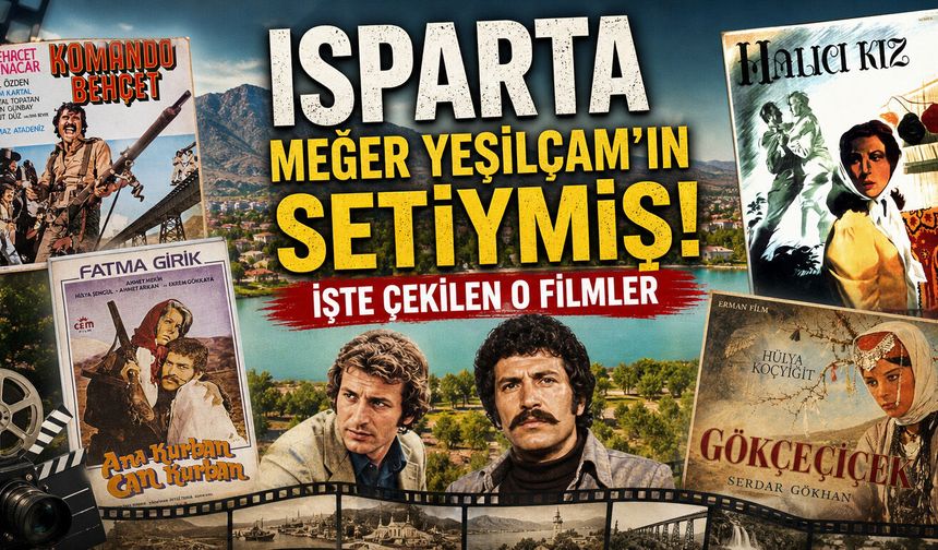 Isparta Meğer Yeşilçam’ın Setiymiş! İşte Çekilen O Filmler