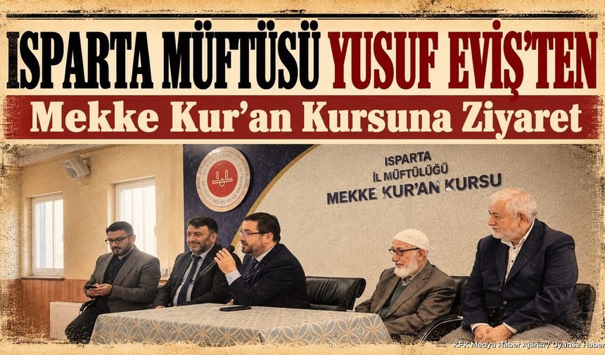 Isparta Müftüsü Yusuf Eviş'ten Mekke Kur'an Kursuna Ziyaret