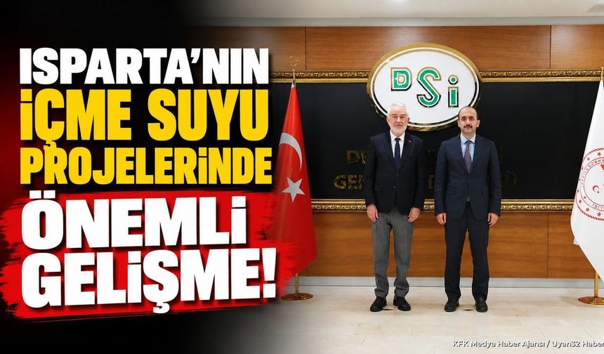 ISPARTA'YA İÇME SUYU MÜJDESİ