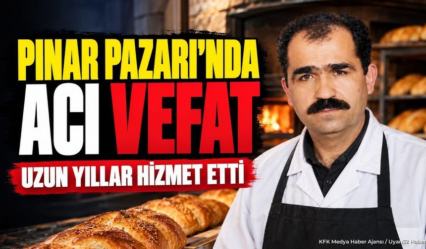 PINAR PAZARI'NDA ACI VEFAT