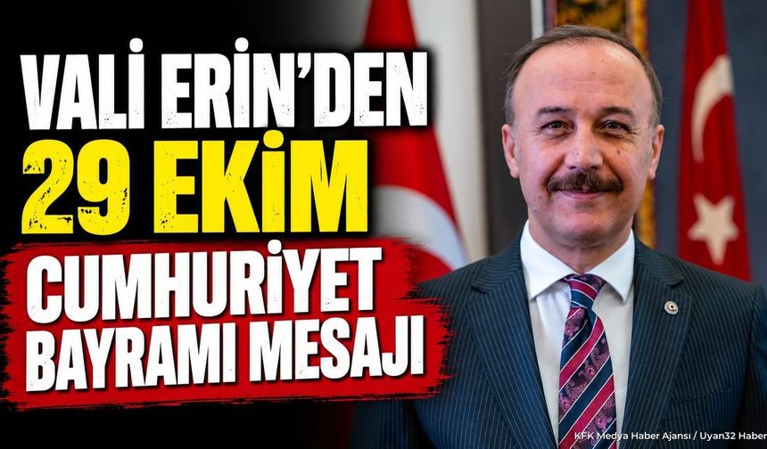 VALİ ERİN'DEN CUMHURİYET VURGUSU!