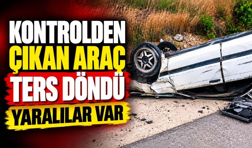 YALVAÇ'TA OTOMOBİL TERS DÖNDÜ!