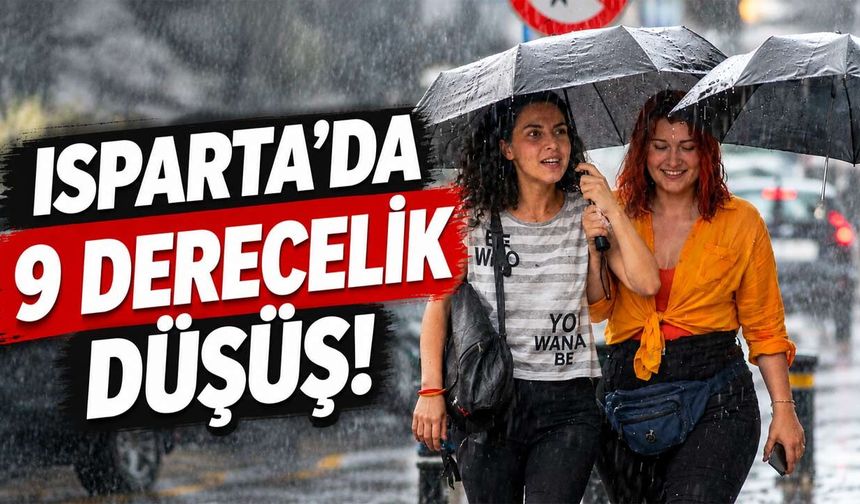 Isparta’da Sıcaklık 9 Derece Birden Düşecek! Yağış 4 Gün Sürecek