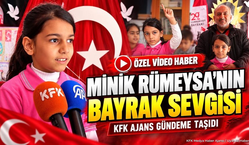 Kfk Ajans Minik Rümeysa’nın Bayrak Sevgisini Gündeme Taşıdı