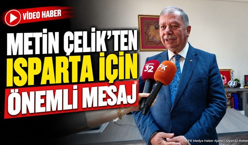 METİN ÇELİK'TEN ÖNEMLİ MESAJ