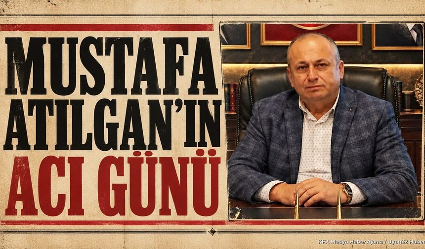 MHP İLÇE BAŞKANININ ACI GÜNÜ