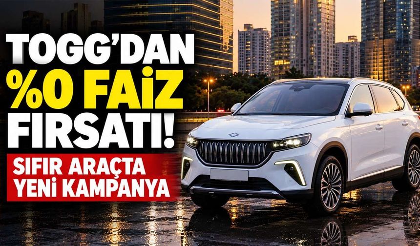 Togg’dan sıfır araç almak isteyenlere özel %0 faiz kampanyası