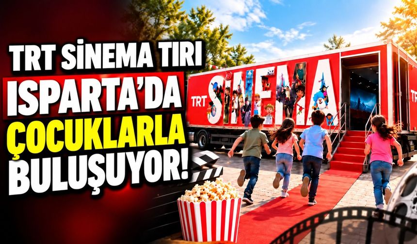 TRT SİNEMA TIRI ISPARTA'DA
