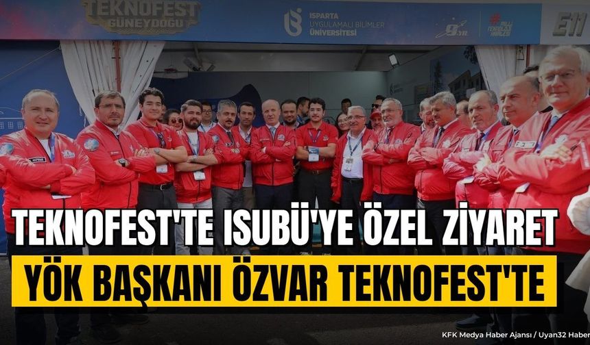 TEKNOFEST'TE ISUBÜ'YE ÖZEL ZİYARET