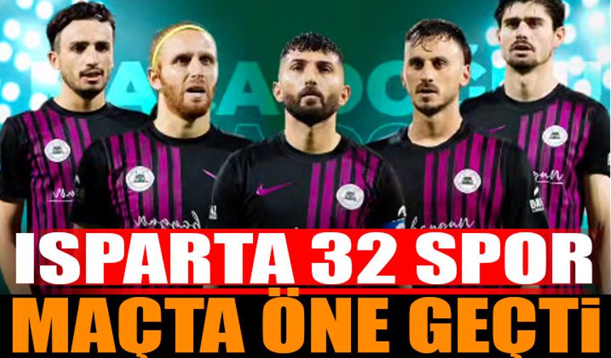 Temsilcimiz Isparta 32 Spor Denizlispor Karşısında Öne Geçti