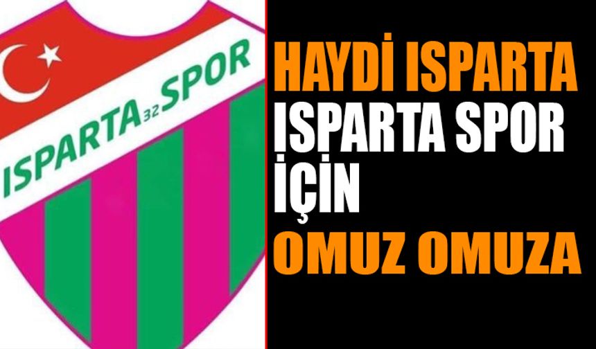 Haydi Isparta: Isparta 32 Spor’umuz için omuz omuza