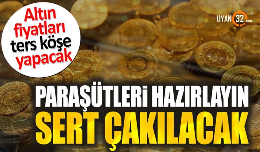 Paraşütleri hazırlayın altın sert çakılacak! Ters köşe yapacak