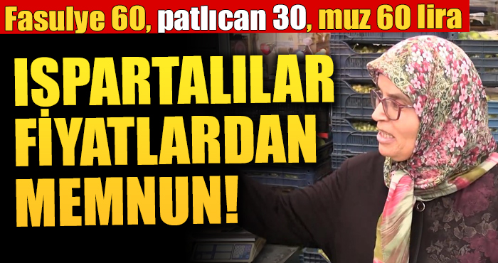 Isparta Salı Pazarında vatandaşlar fiyatlardan memnun!