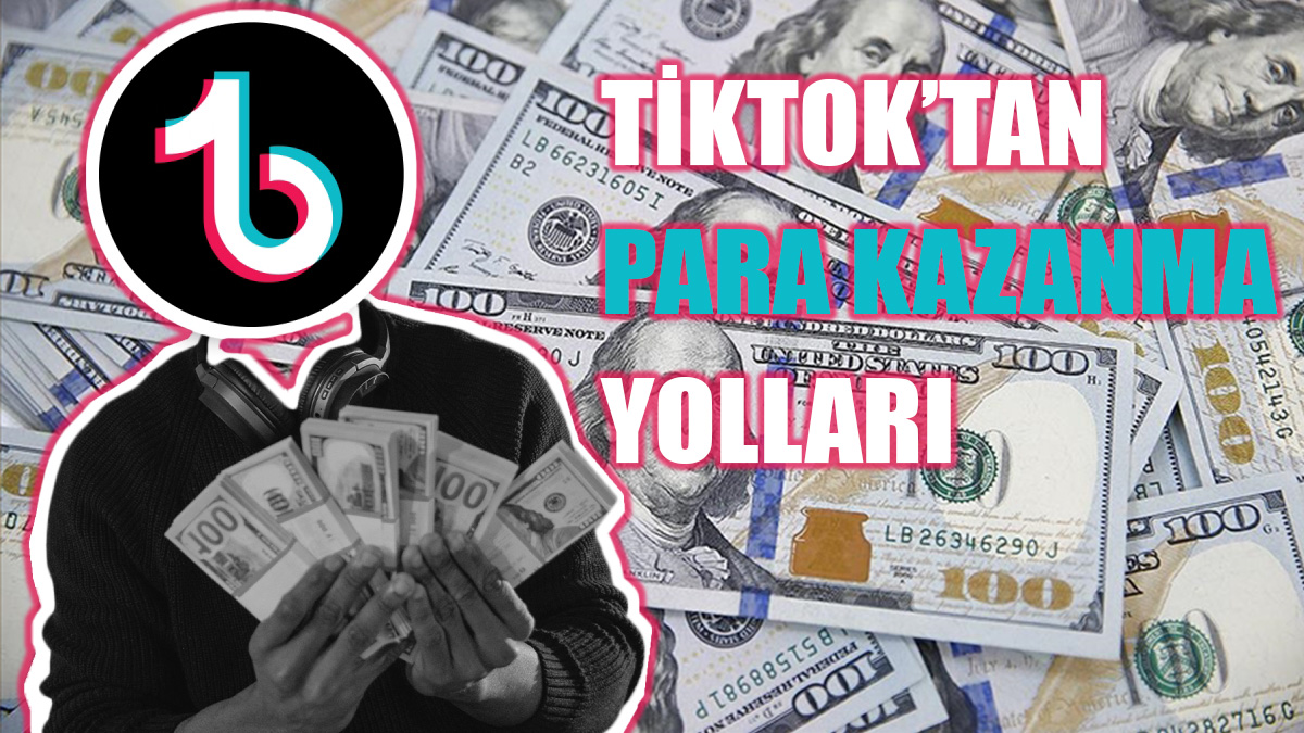 TikTok’tan Para Kazanma Yolları: Sosyal Medyanın Yeni Gelir Kapısı