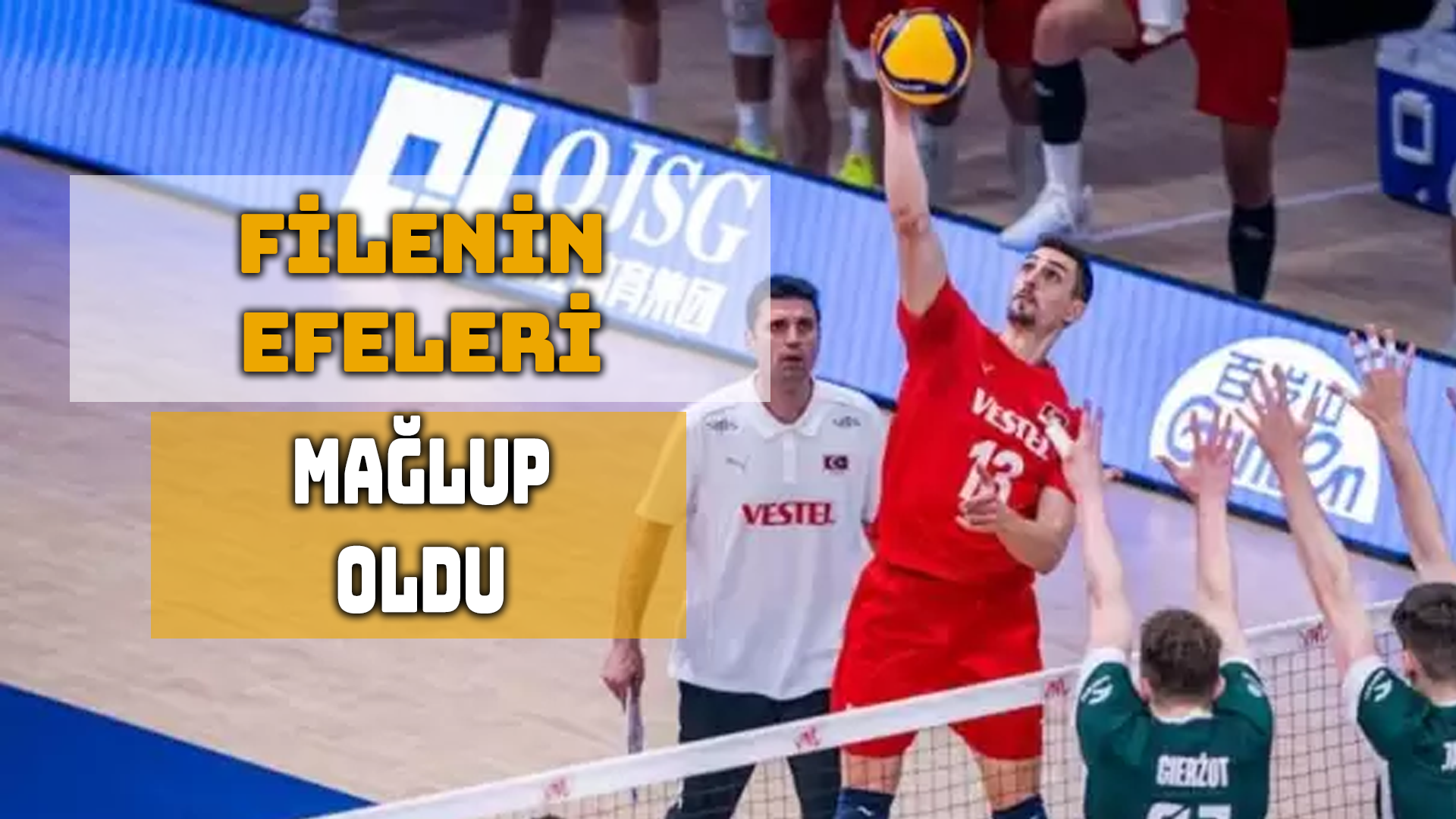Filenin Efeleri, Polonya’ya 3-0 mağlup oldu.