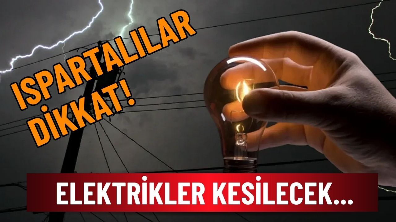 Isparta'da Elektrikler Kesilecek (8 Temmuz 2026)