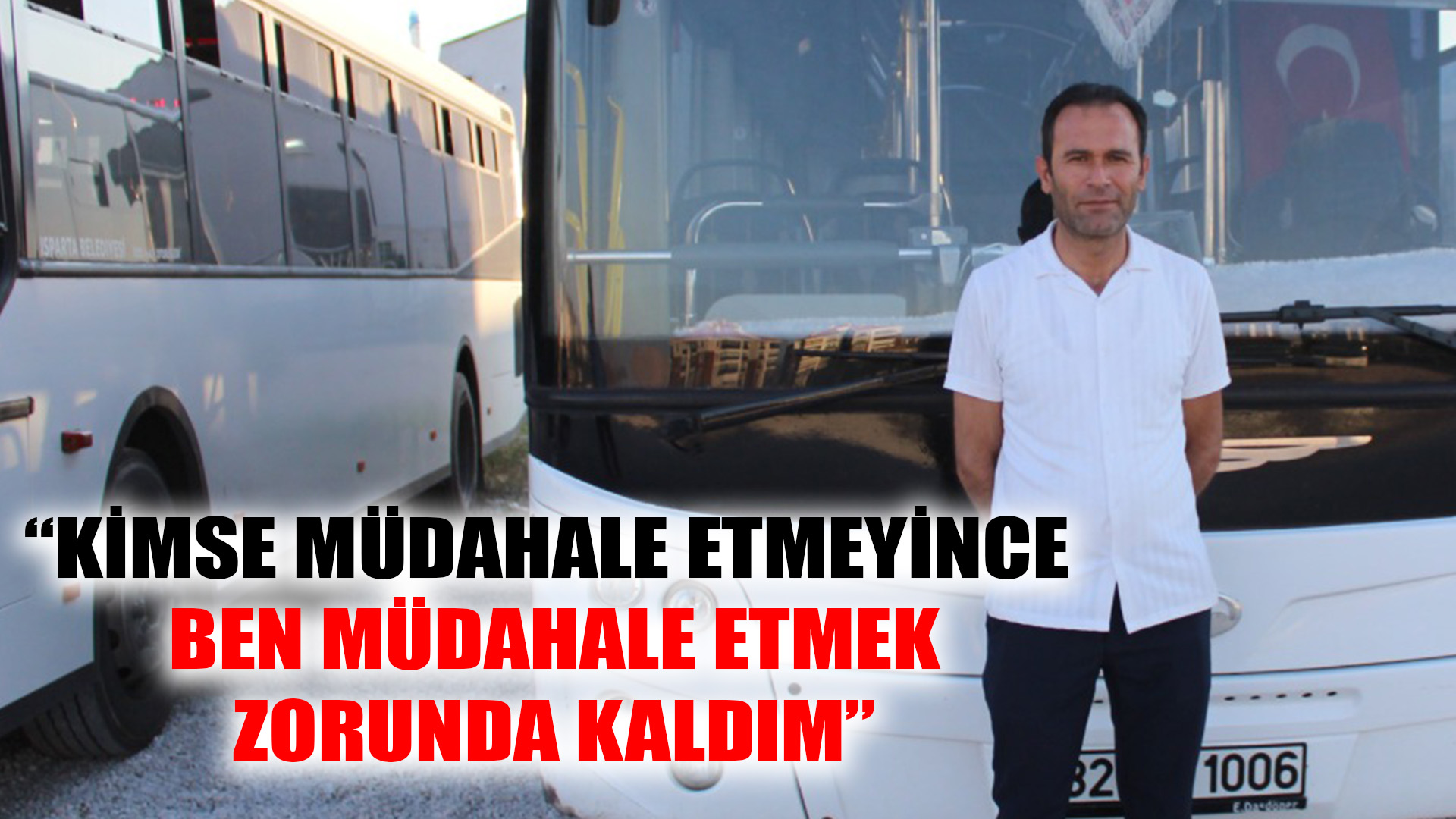 “Ki̇mse Müdahale Etmeyi̇nce Ben Müdahale Etmek Zorunda Kaldim”