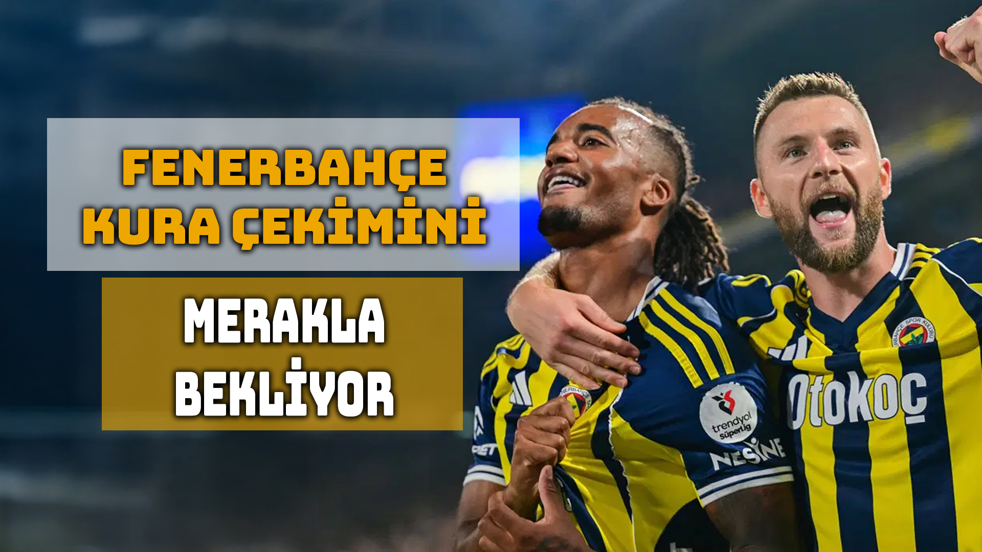 Fenerbahçe, Avrupa Ligi’nde İkinci Torbadan Kura Çekimine Katılıyor.