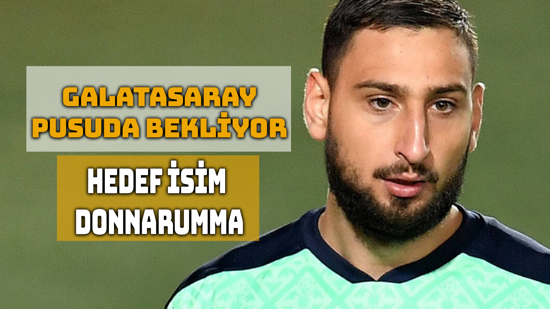 Galatasaray, Boşta Kalırsa Donnarumma İçin Bastıracak