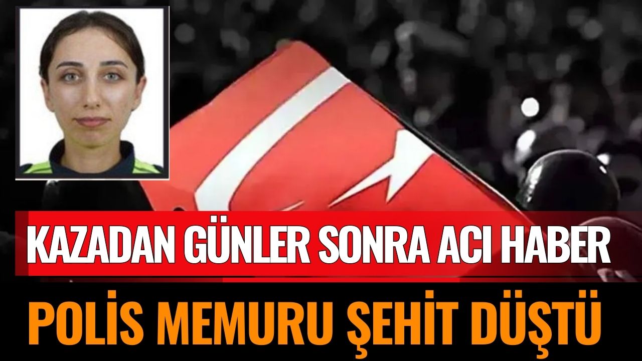 Emniyet Teşkilatının Acı Günü: Hatice Ünal Şehit Oldu