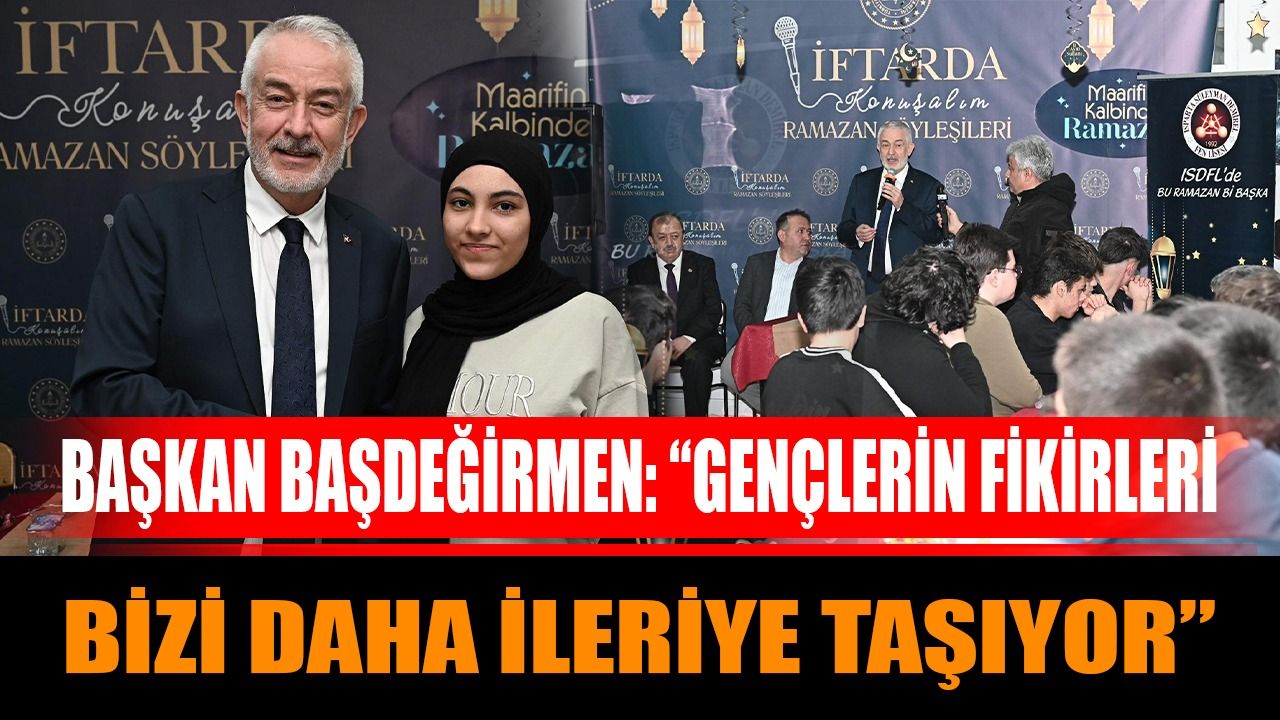 Başkan Başdeğirmen “Gençlerin Fikirleri Bizi Daha Ileriye Taşıyor” (1)