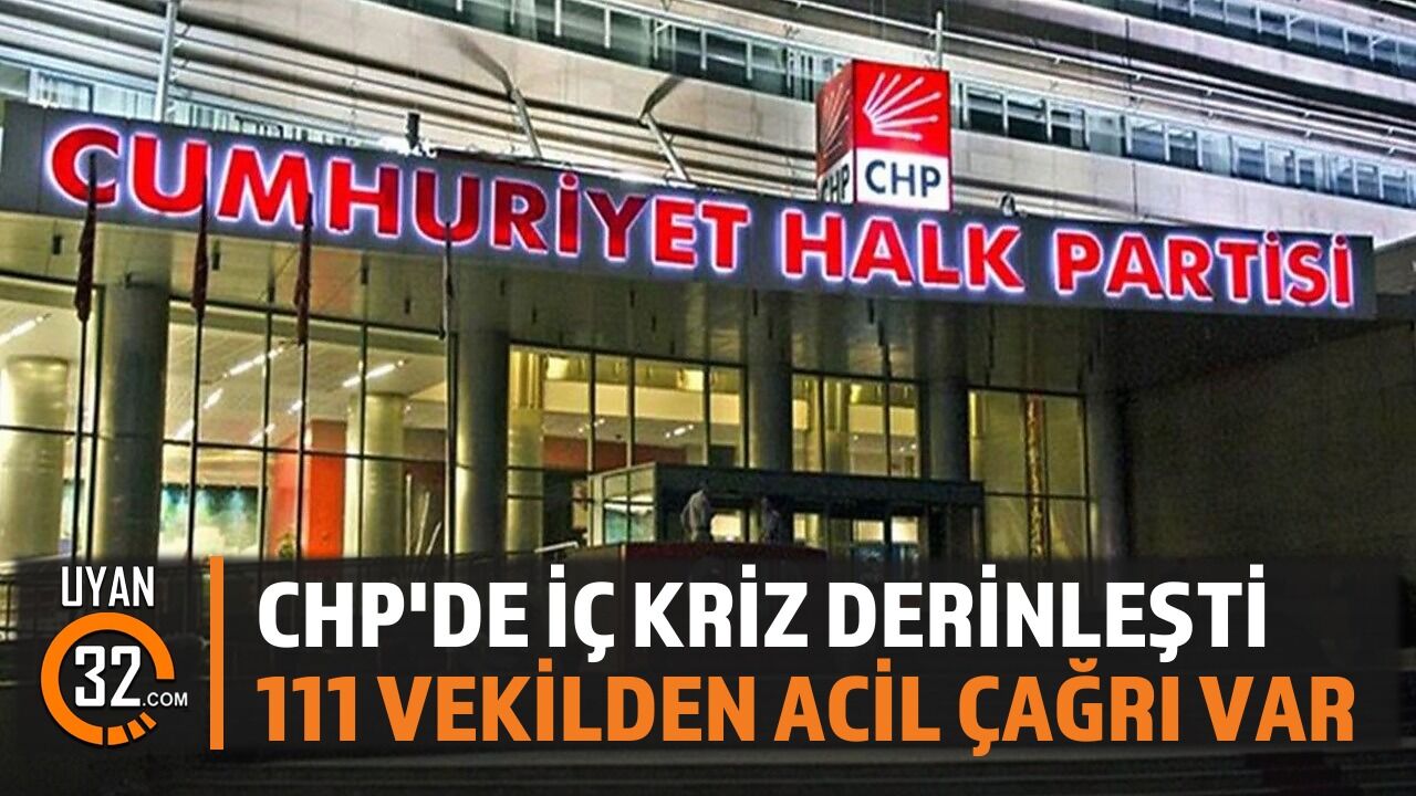 CHP'de Büyük Kriz: 111 Vekilden Kritik Kurultay Çağrısı Geldi