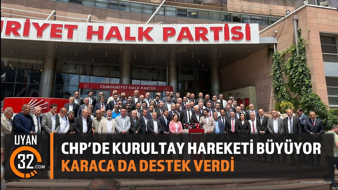 CHP'de Kurultay Hareketi Büyüyor, Karaca da Destek Verdi