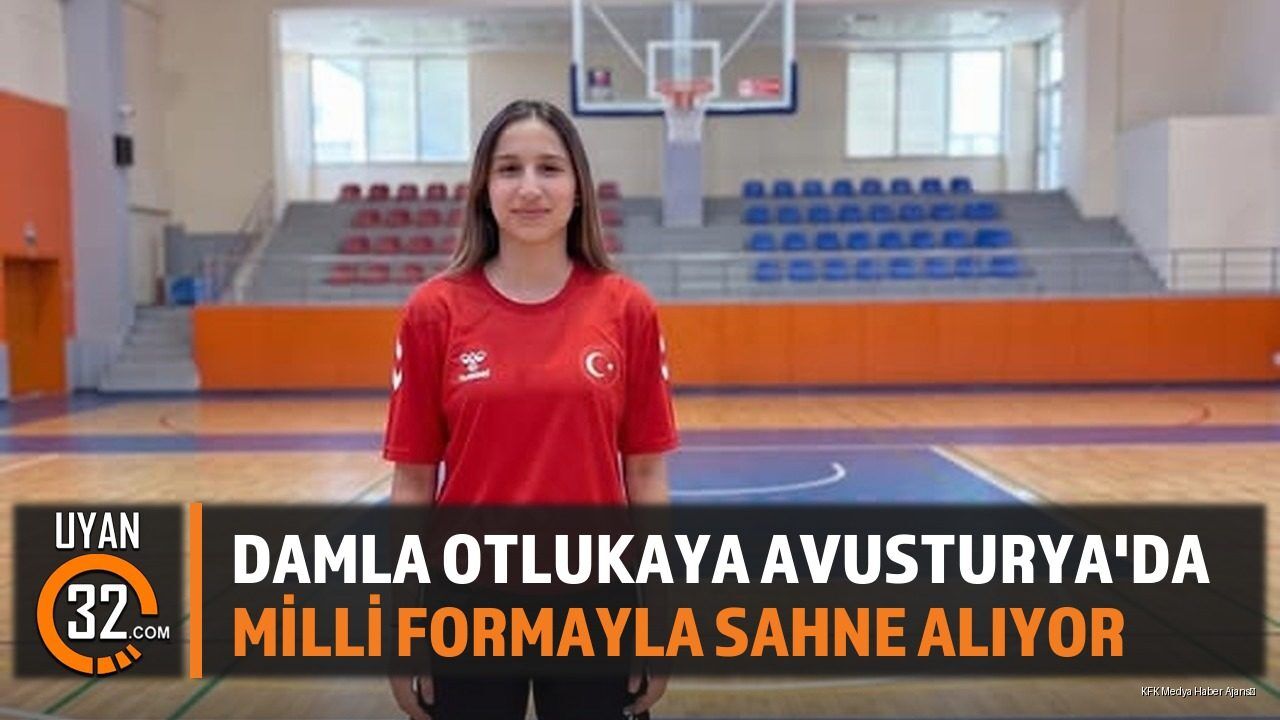 Damla Otlukaya Avusturya'da Milli Formayla Sahne Alıyor
