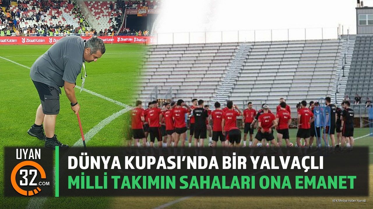 Dünya Kupası'nda Bir Yalvaçlı: Milli Takımın Sahaları Ona Emanet