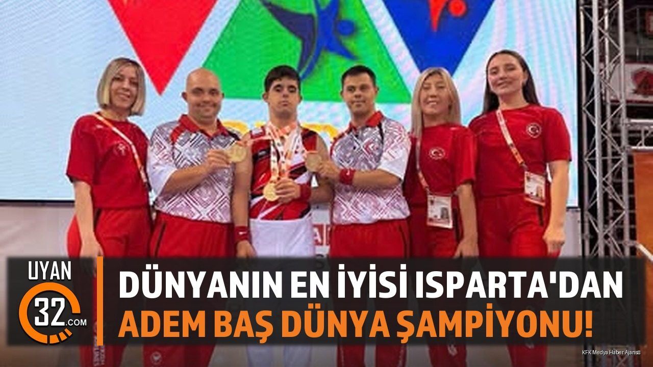 Dünyanın En İyisi Isparta'dan: Adem Baş Dünya Şampiyonu!