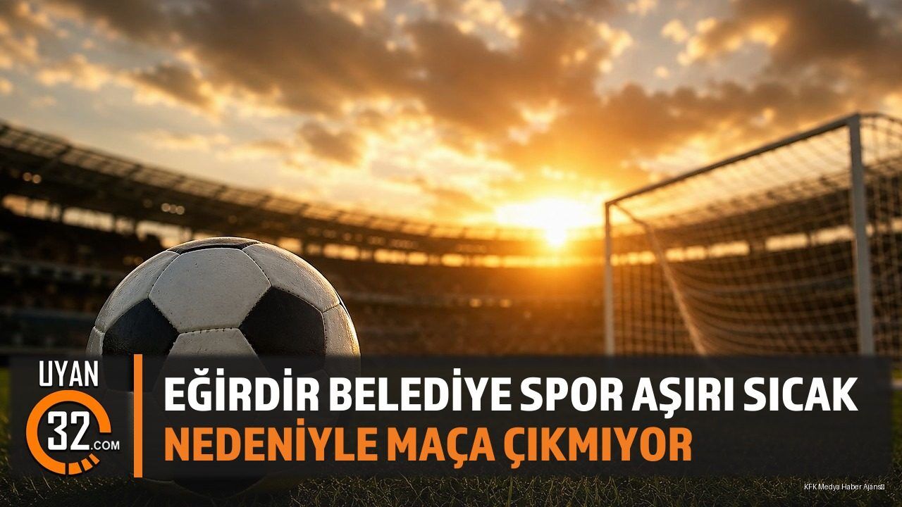 Eğirdir Belediye Spor Maçına Çıkmama Kararı
