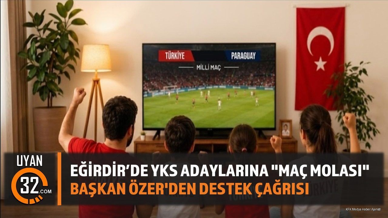Eğirdir'de YKS Adaylarına 'Maç Molası': Başkan Özer'den Destek Çağrısı