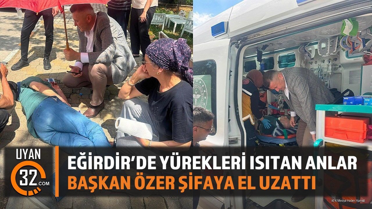 EĞİRDİR'DE YÜREKLERİ ISITAN ANLAR