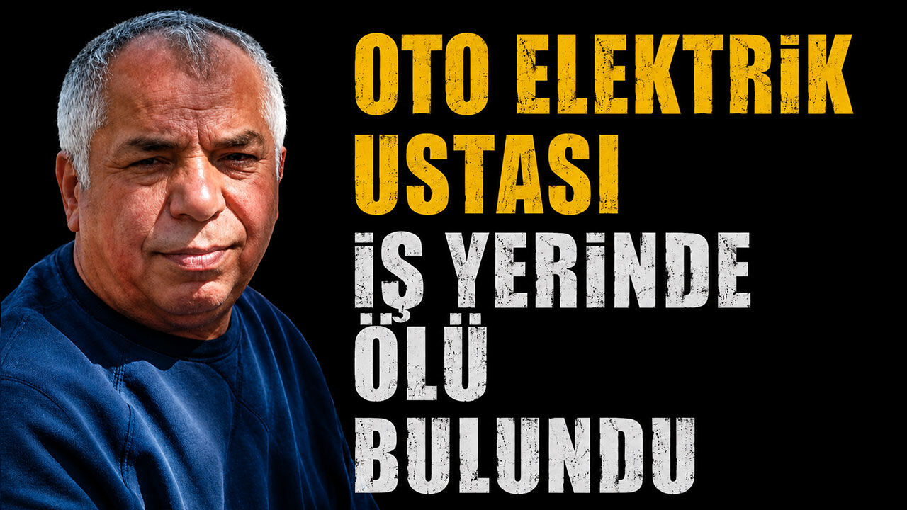 Oto elektrik ustası iş yerinde ölü bulundu