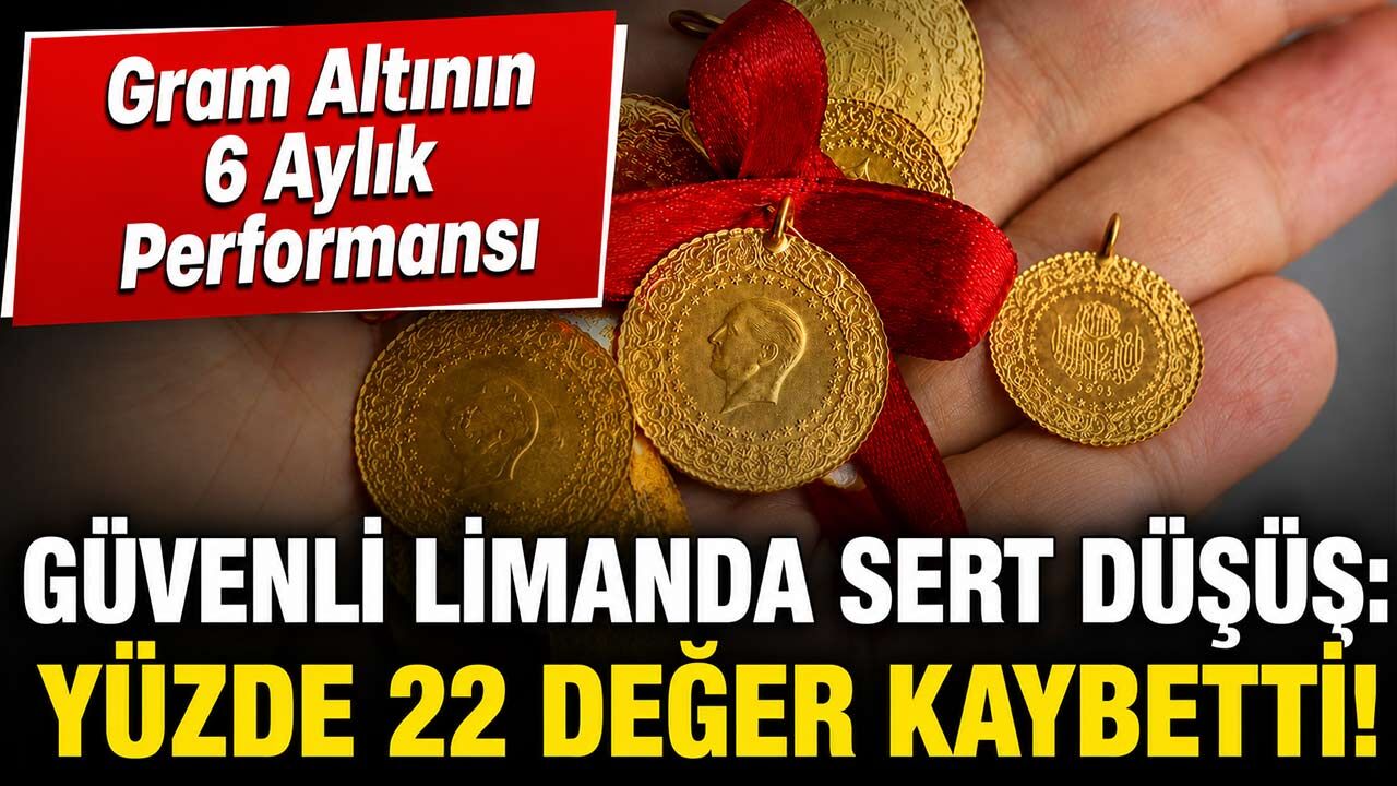 Gram Altında İlk 6 Ayın Tablosu Ortaya Çıktı: Yüzde 22 Değer Kaybetti!