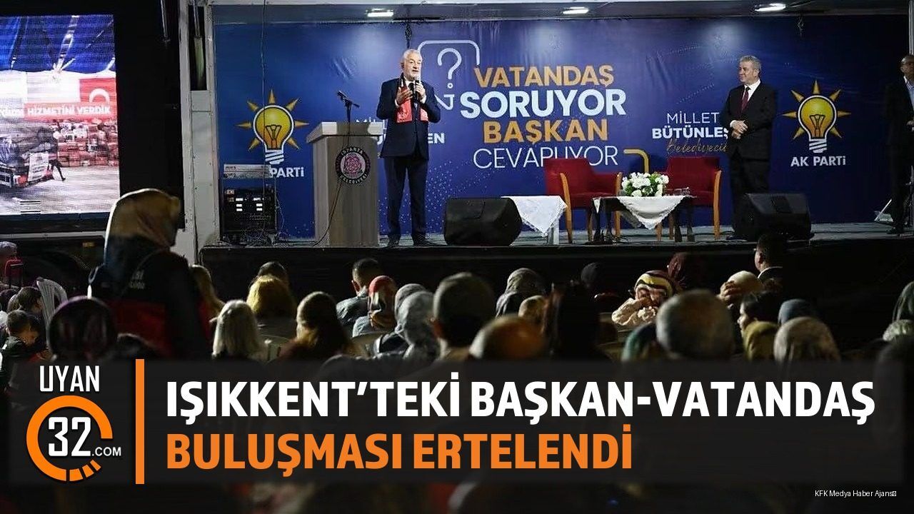 Işıkkent'teki Başkan-Vatandaş Buluşması Ertelendi