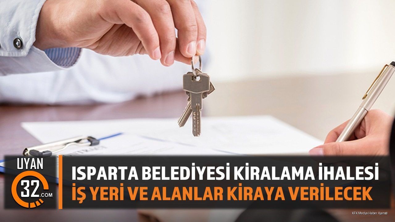 Isparta Belediyesi'nden Kiralama İhalesi: İş Yerleri Kiraya Verilecek