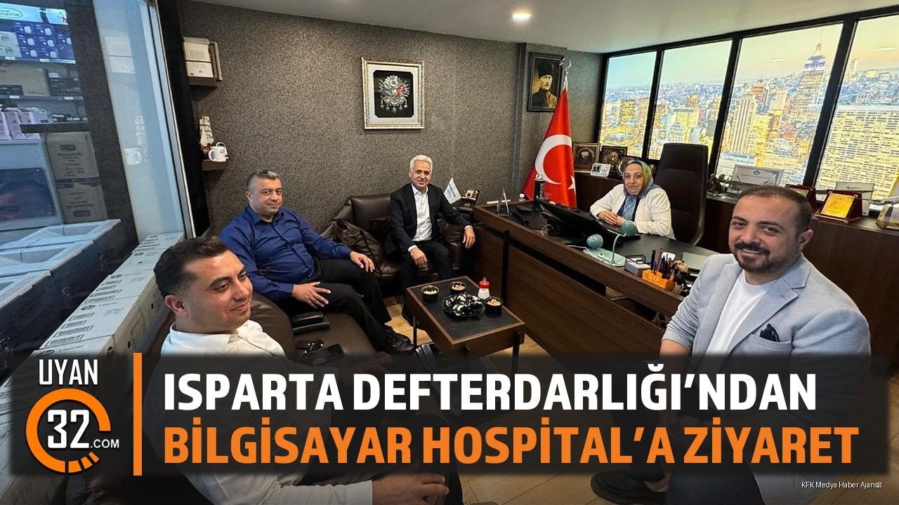 Isparta Defterdarlığı'ndan Bilgisayar Hospital'a Ziyaret