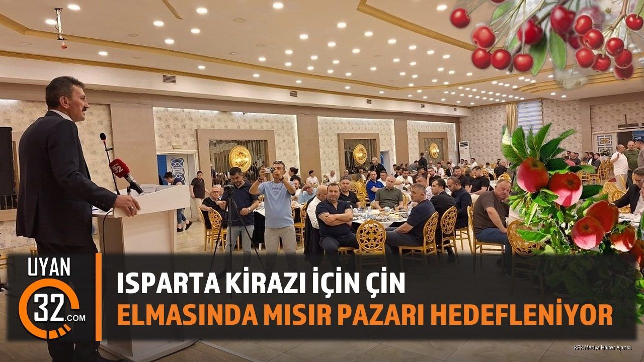 Isparta Kirazında Çin, Elmasında Mısır Pazarı Hedefleniyor